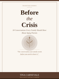 Before the Crisis: 10 Conversations Every Family Should Have About Aging Parents